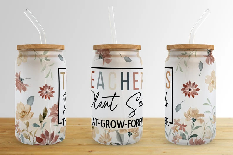 Teachers Plant Seeds Glass Can