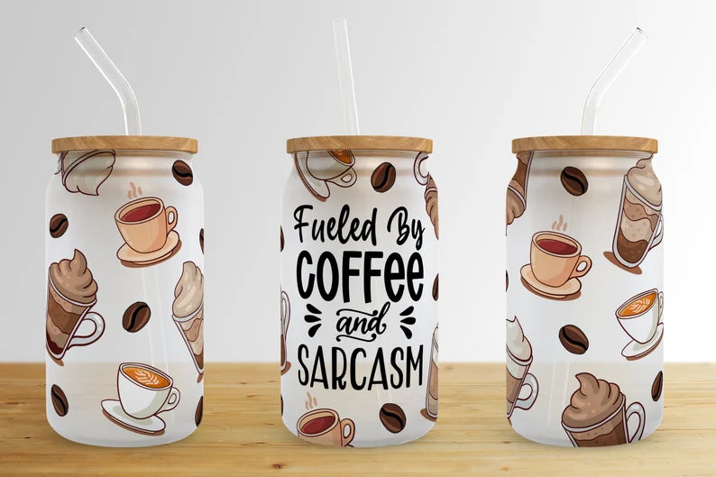 Fueled by coffee and sarcasm Glass Can