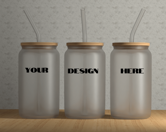 Create your OWN 16oz Glass Can